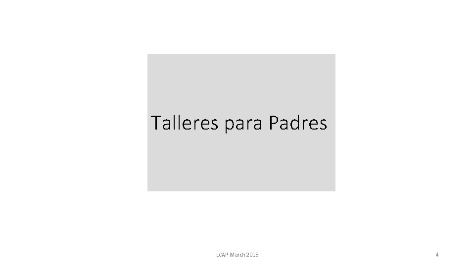 Talleres para Padres LCAP March 2018 4 