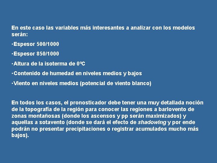 En este caso las variables más interesantes a analizar con los modelos serán: •