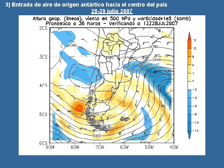 3) Entrada de aire de origen antártico hacia el centro del país 28 -29