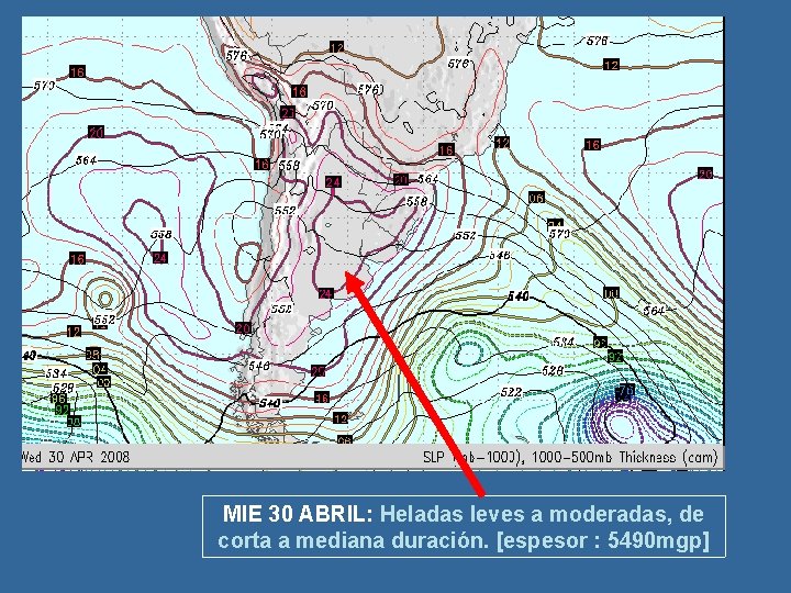 MIE 30 ABRIL: Heladas leves a moderadas, de corta a mediana duración. [espesor :