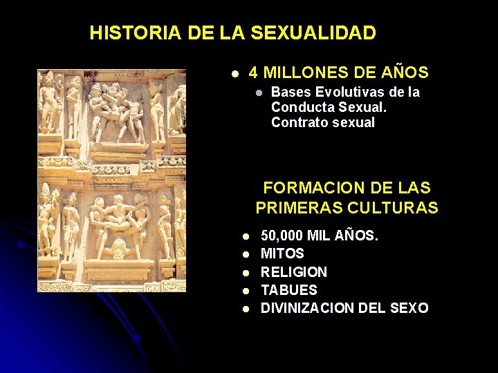 HISTORIA DE LA SEXUALIDAD l 4 MILLONES DE AÑOS l Bases Evolutivas de la