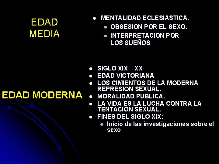 EDAD MEDIA l l EDAD MODERNA l l l MENTALIDAD ECLESIASTICA. l OBSESION POR