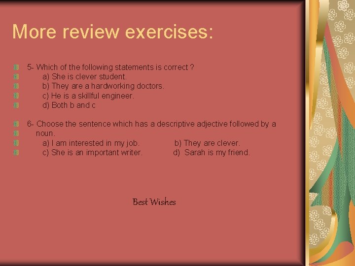 More review exercises: 5 - Which of the following statements is correct ? a)