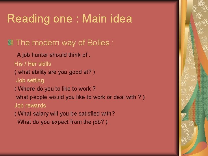 Reading one : Main idea The modern way of Bolles : A job hunter