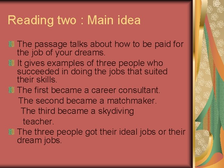 Reading two : Main idea The passage talks about how to be paid for