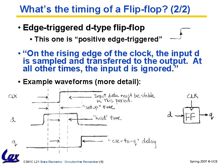 What’s the timing of a Flip-flop? (2/2) • Edge-triggered d-type flip-flop • This one