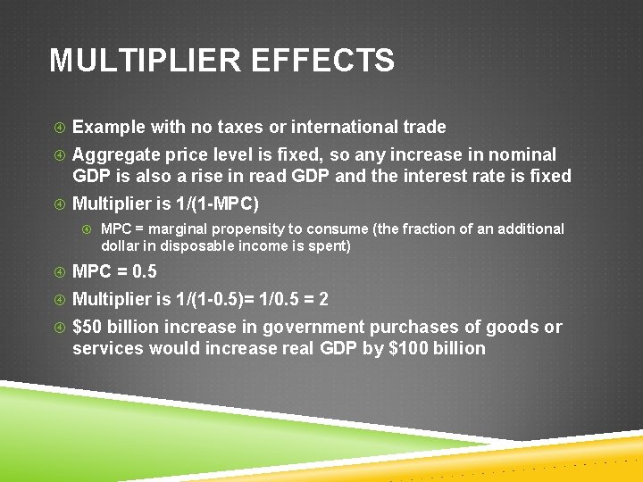 MULTIPLIER EFFECTS Example with no taxes or international trade Aggregate price level is fixed,