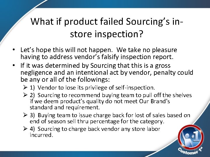 What if product failed Sourcing’s instore inspection? • Let’s hope this will not happen.