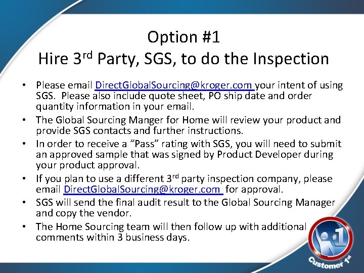 Option #1 Hire 3 rd Party, SGS, to do the Inspection • Please email