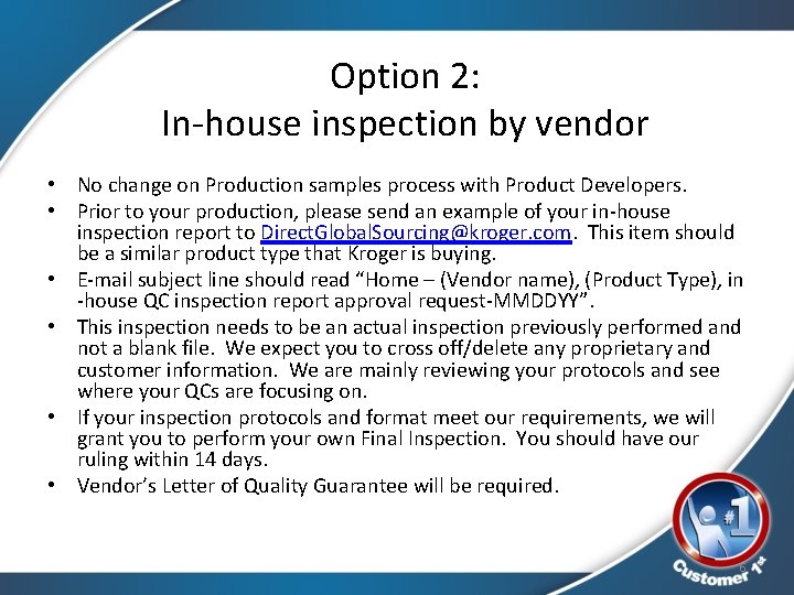 Option 2: In-house inspection by vendor • No change on Production samples process with