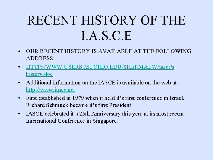 RECENT HISTORY OF THE I. A. S. C. E • OUR RECENT HISTORY IS