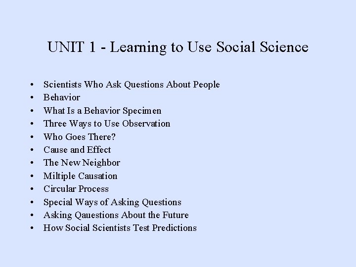 UNIT 1 - Learning to Use Social Science • • • Scientists Who Ask