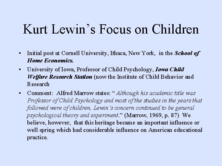 Kurt Lewin’s Focus on Children • Initial post at Cornell University, Ithaca, New York,