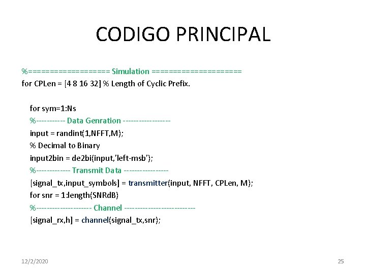 CODIGO PRINCIPAL %========== Simulation =========== for CPLen = [4 8 16 32] % Length