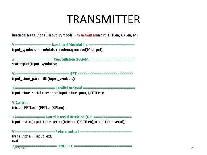 TRANSMITTER function[trans_signal, input_symbols] = transmitter(input, FFTLen, CPLen, M) %========= Baseband Modulation ============ input_symbols =