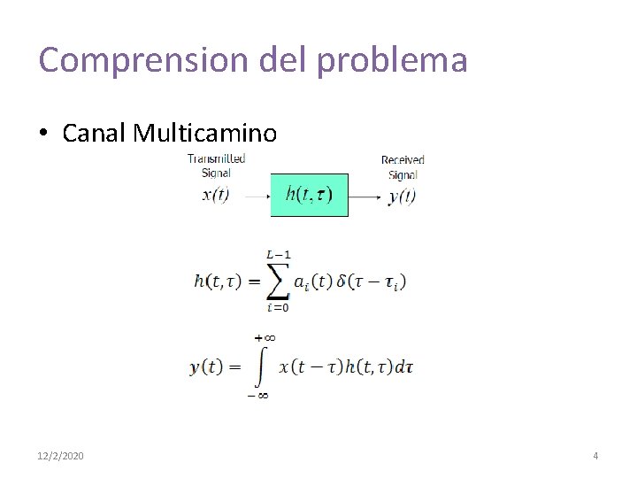 Comprension del problema • Canal Multicamino 12/2/2020 4 