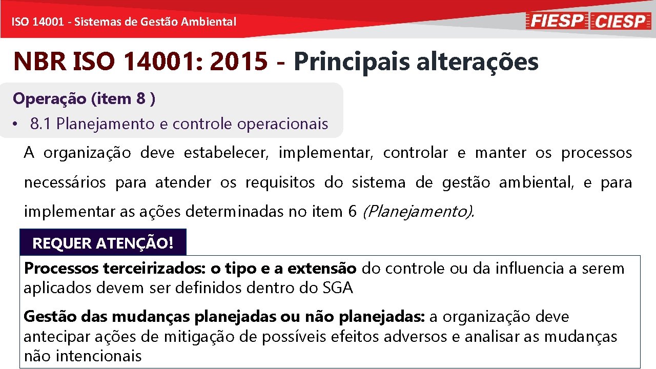 ISO 14001 - Sistemas de Gestão Ambiental NBR ISO 14001: 2015 - Principais alterações