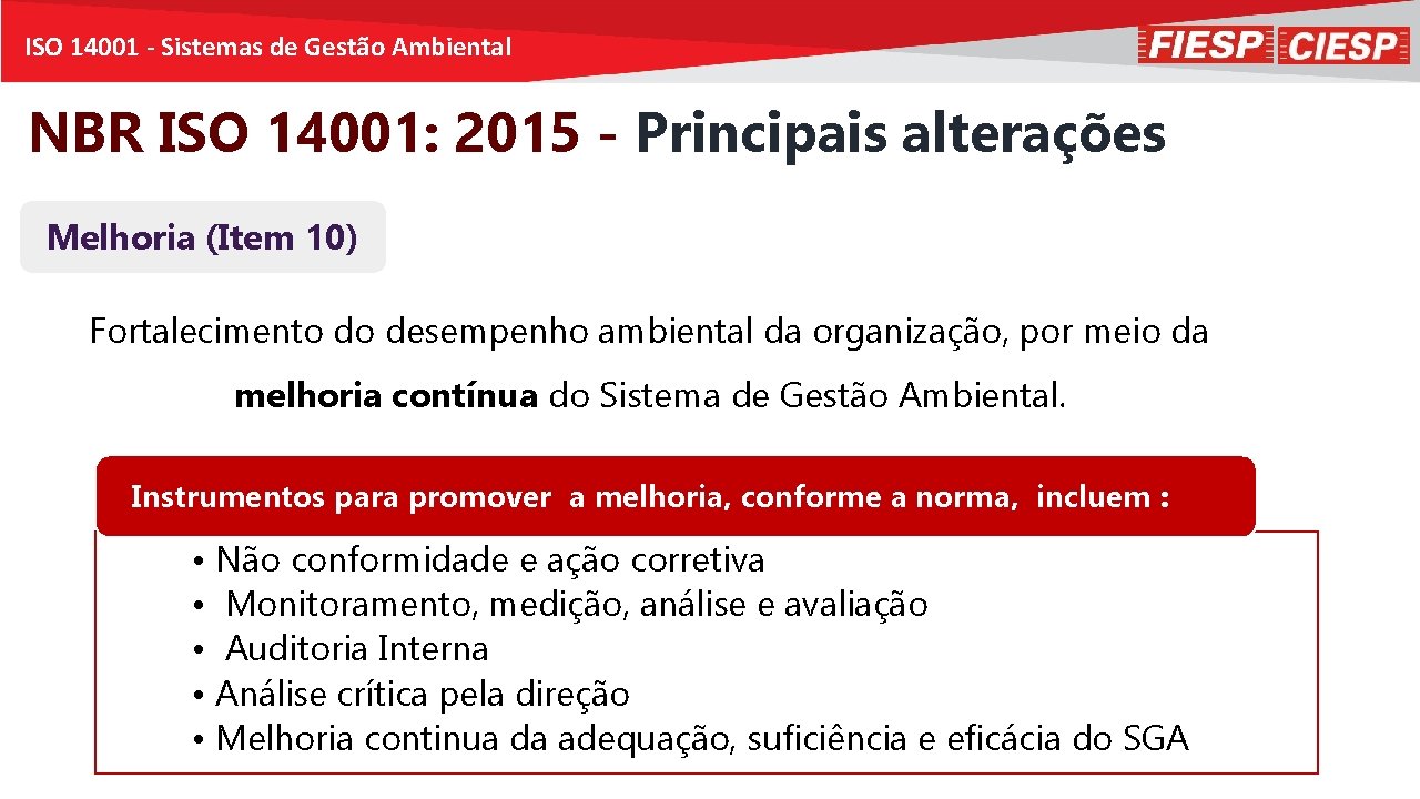 ISO 14001 - Sistemas de Gestão Ambiental NBR ISO 14001: 2015 - Principais alterações