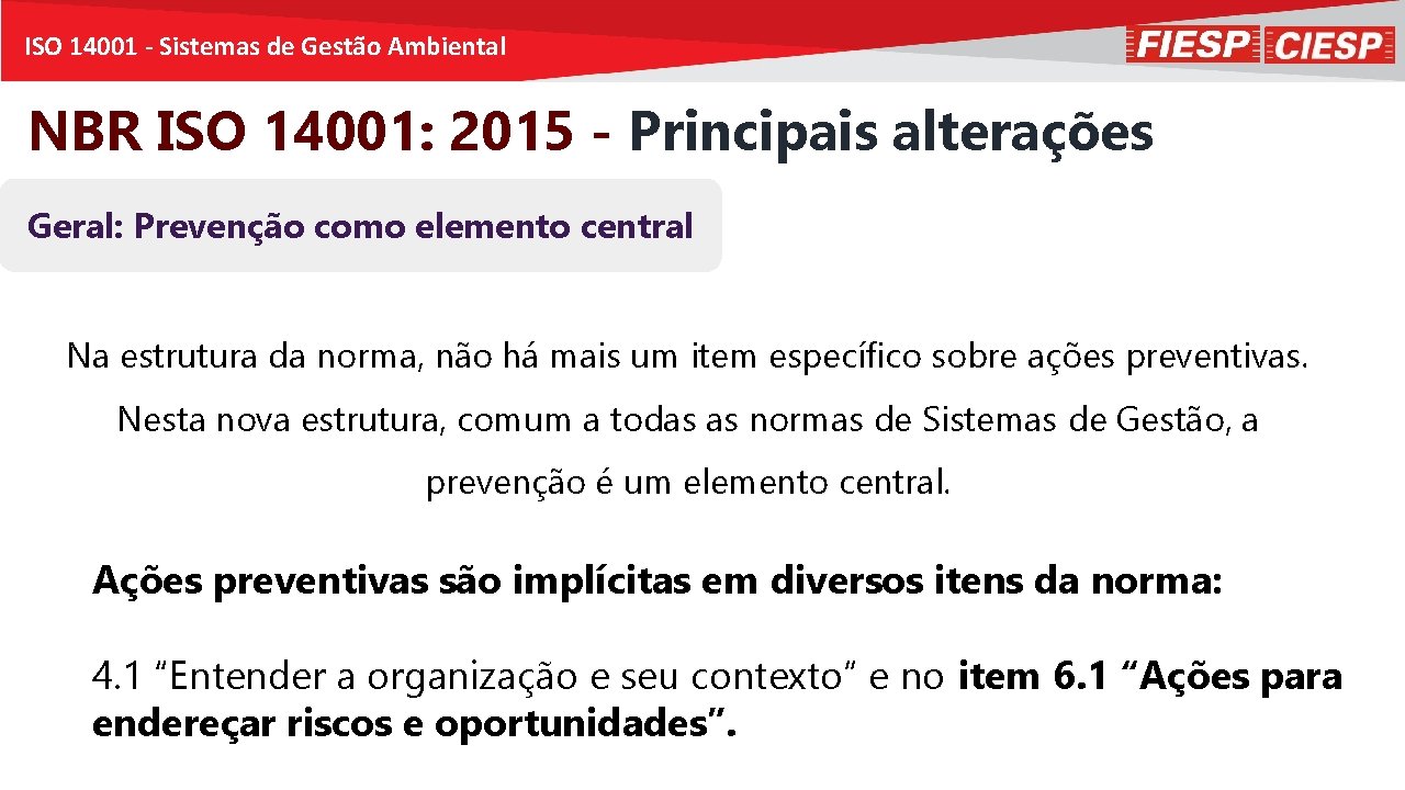 ISO 14001 - Sistemas de Gestão Ambiental NBR ISO 14001: 2015 - Principais alterações
