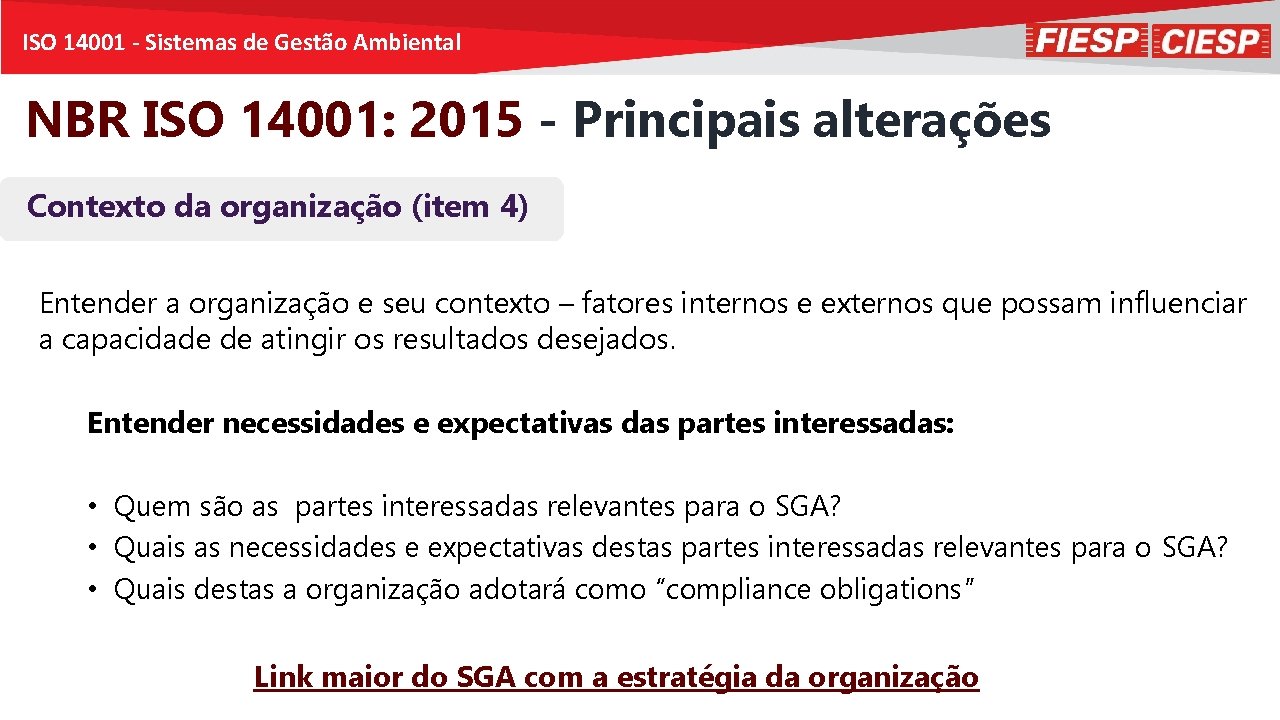 ISO 14001 - Sistemas de Gestão Ambiental NBR ISO 14001: 2015 - Principais alterações