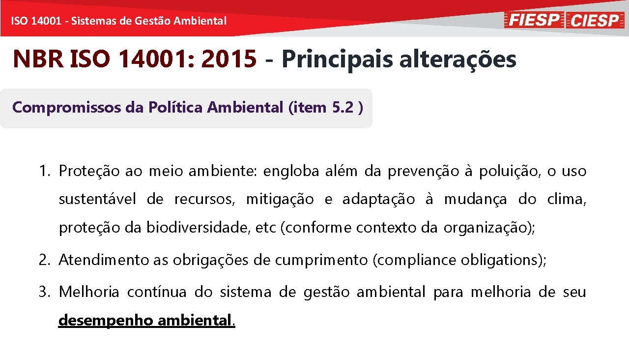 ISO 14001 - Sistemas de Gestão Ambiental NBR ISO 14001: 2015 - Principais alterações