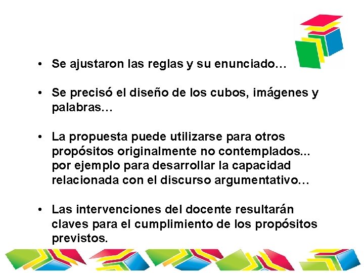  • Se ajustaron las reglas y su enunciado… • Se precisó el diseño