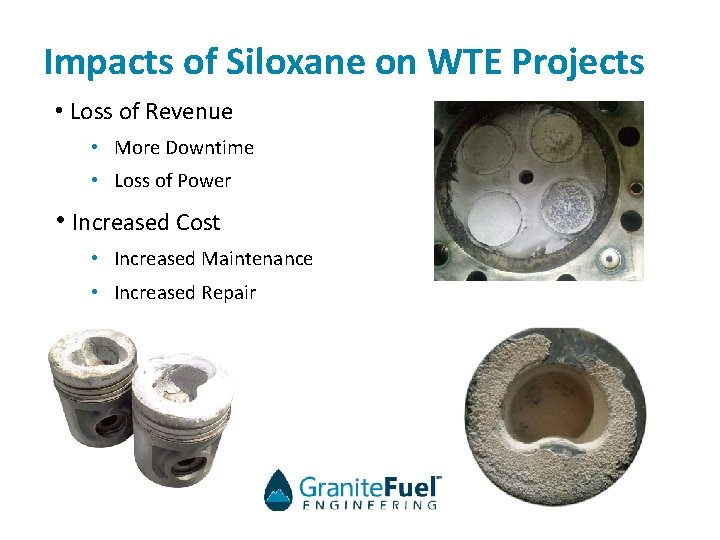 Impacts of Siloxane on WTE Projects • Loss of Revenue • More Downtime •