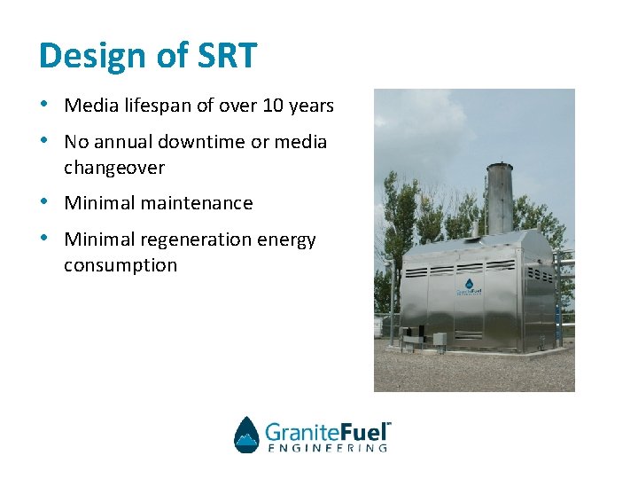 Design of SRT • Media lifespan of over 10 years • No annual downtime