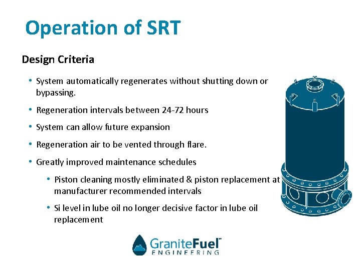 Operation of SRT Design Criteria • System automatically regenerates without shutting down or bypassing.