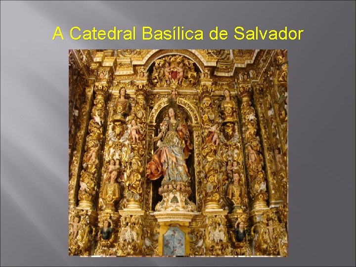 A Catedral Basílica de Salvador 