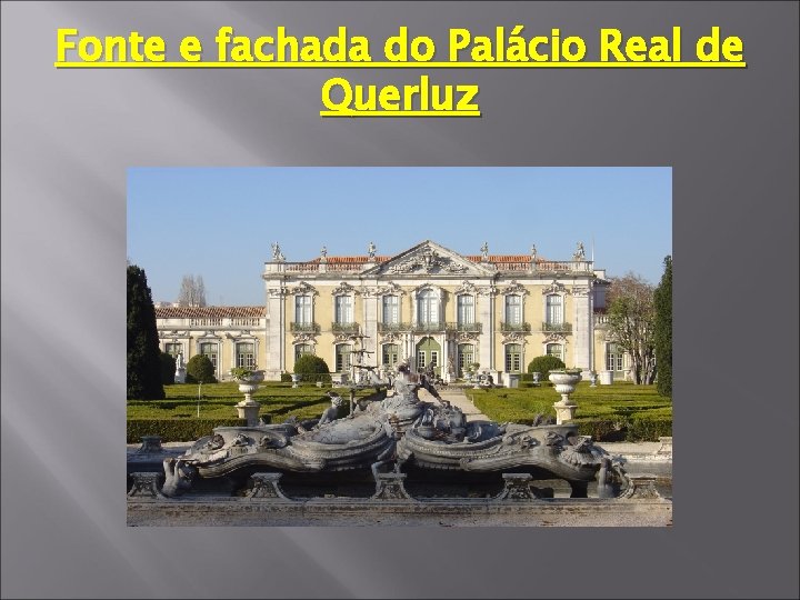 Fonte e fachada do Palácio Real de Querluz 