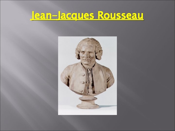 Jean-Jacques Rousseau 