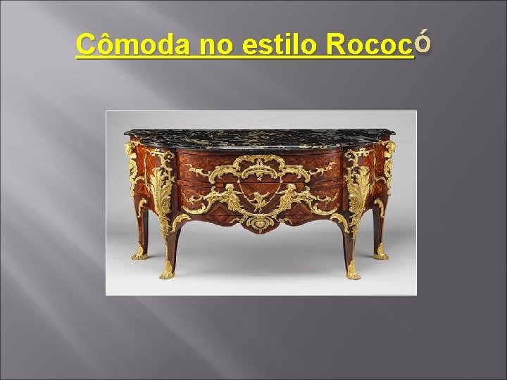 Cômoda no estilo Rococ ó 