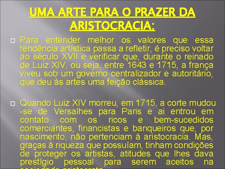 UMA ARTE PARA O PRAZER DA ARISTOCRACIA: Para entender melhor os valores que essa