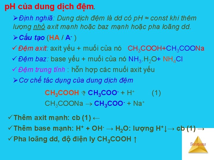 p. H của dung dịch đệm. ØĐịnh nghiã: Dung dịch đệm là dd có