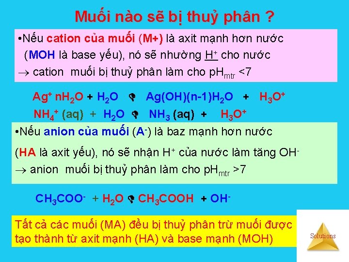 Muối nào sẽ bị thuỷ phân ? • Nếu cation của muối (M+) là