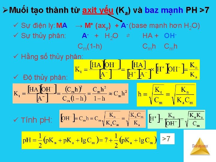 ØMuối tạo thành từ axit yếu (Ka) và baz mạnh PH >7 ü Sự