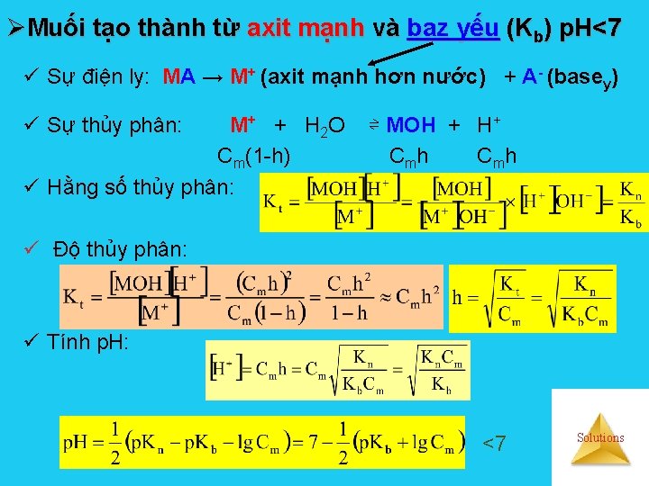 ØMuối tạo thành từ axit mạnh và baz yếu (Kb) p. H<7 ü Sự