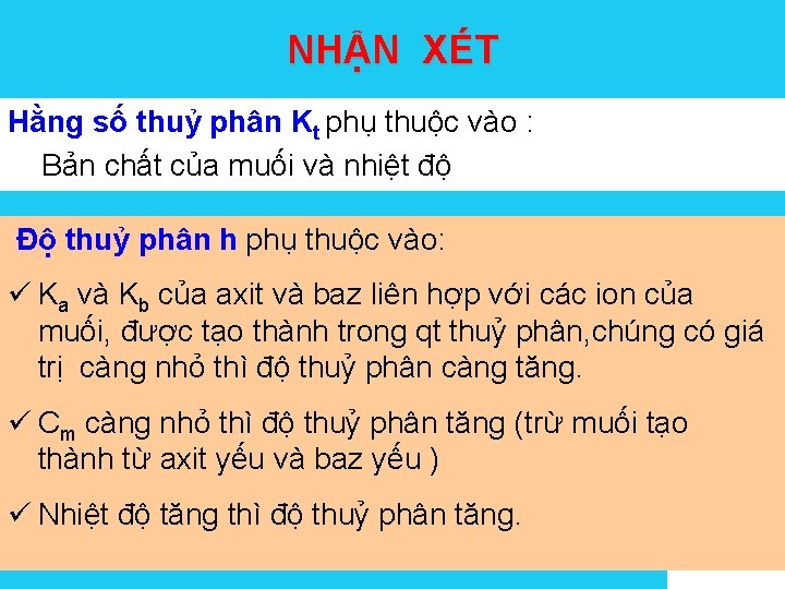 NHẬN XÉT Hằng số thuỷ phân Kt phụ thuộc vào : Bản chất của