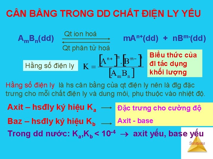 C N BẰNG TRONG DD CHẤT ĐIỆN LY YẾU Am. Bn(dd) Qt ion hoá