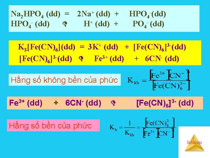 Na 2 HPO 4 (dd) = HPO 4 - (dd) 2 Na+ (dd) +