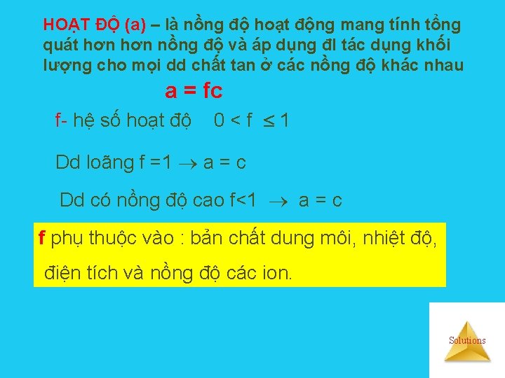 HOẠT ĐỘ (a) – là nồng độ hoạt động mang tính tổng quát hơn