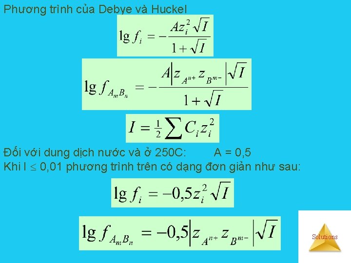 Phương trình của Debye và Huckel Đối với dung dịch nước và ở 250