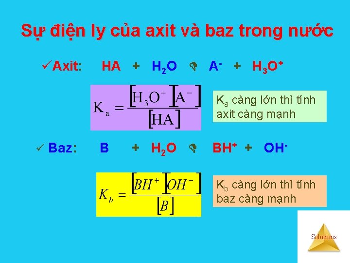 Sự điện ly của axit và baz trong nước üAxit: HA + H 2