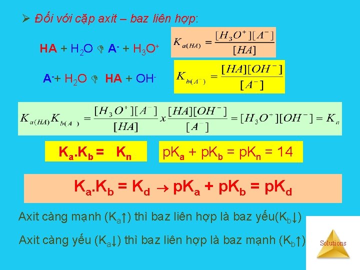 Ø Đối với cặp axit – baz liên hợp: HA + H 2 O