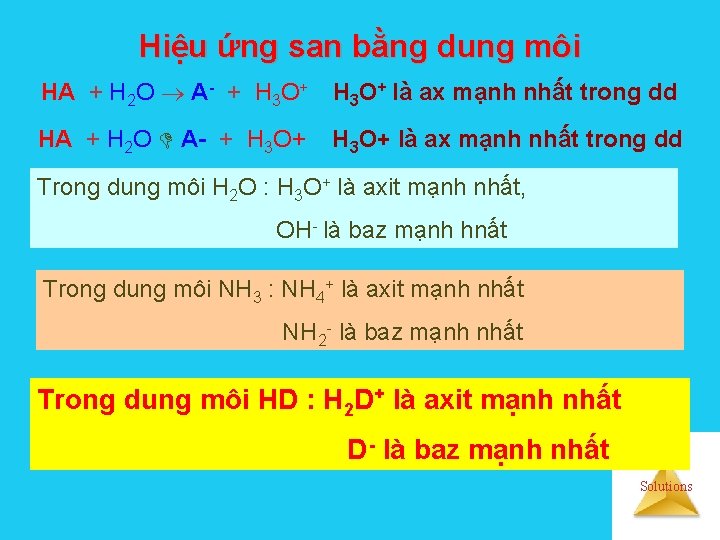 Hiệu ứng san bằng dung môi HA + H 2 O A- + H