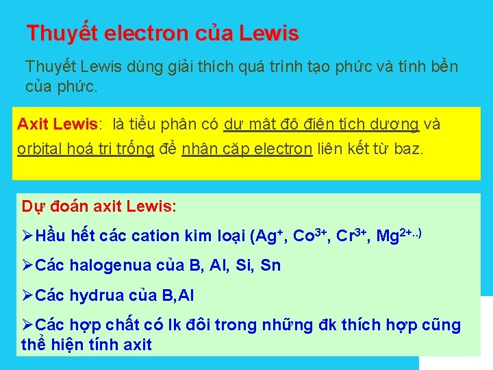 Thuyết electron của Lewis Thuyết Lewis dùng giải thích quá trình tạo phức và