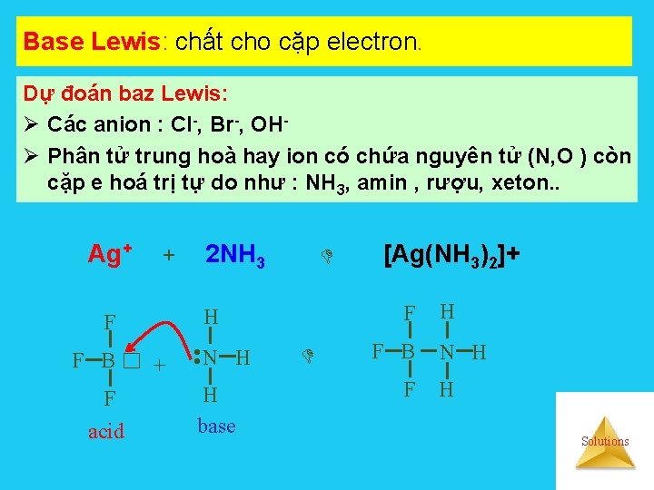 Base Lewis: chất cho cặp electron. Dự đoán baz Lewis: Ø Các anion :