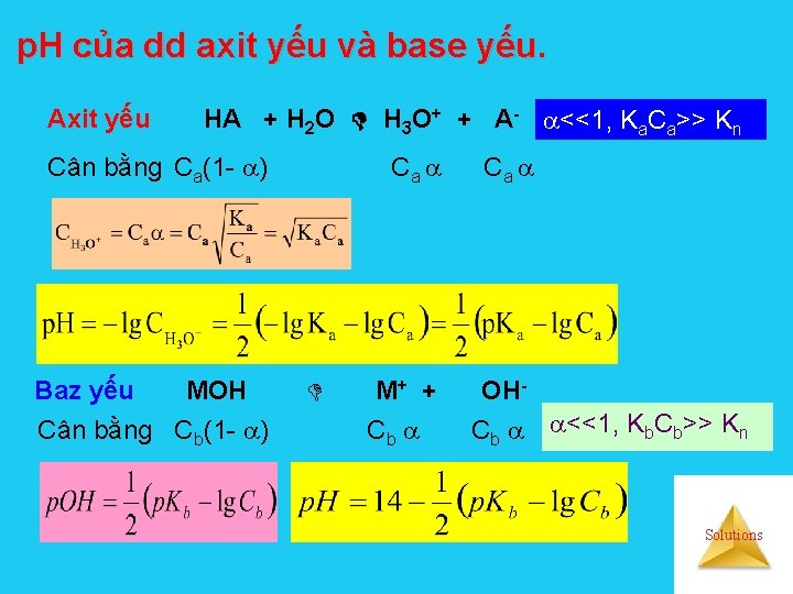 p. H của dd axit yếu và base yếu. Axit yếu HA + H