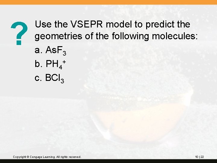 ? Use the VSEPR model to predict the geometries of the following molecules: a. ? Use the VSEPR model to predict the geometries of the following molecules: a.
